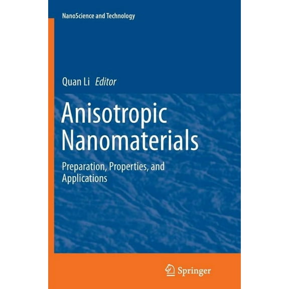 Nanoscience and Technology Anisotropic Nanomaterials: Preparation, Properties, and Applications, (Paperback)