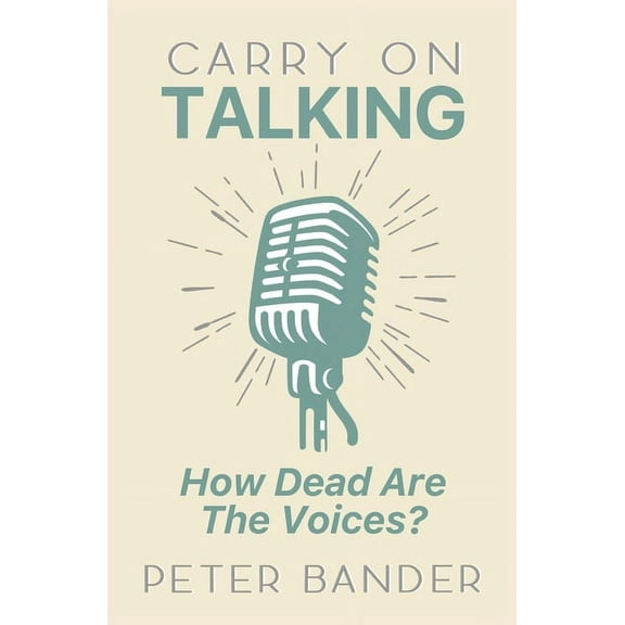 Carry On Talking: How Dead Are the Voices?, (Paperback)