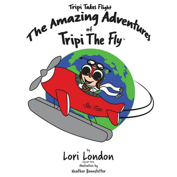 Tripi Takes Flight: The Amazing Adventures Of Tripi The Fly, (Paperback)