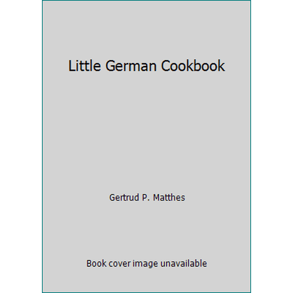Pre-Owned Little German Cookbook (Hardcover) 0877017360 9780877017363