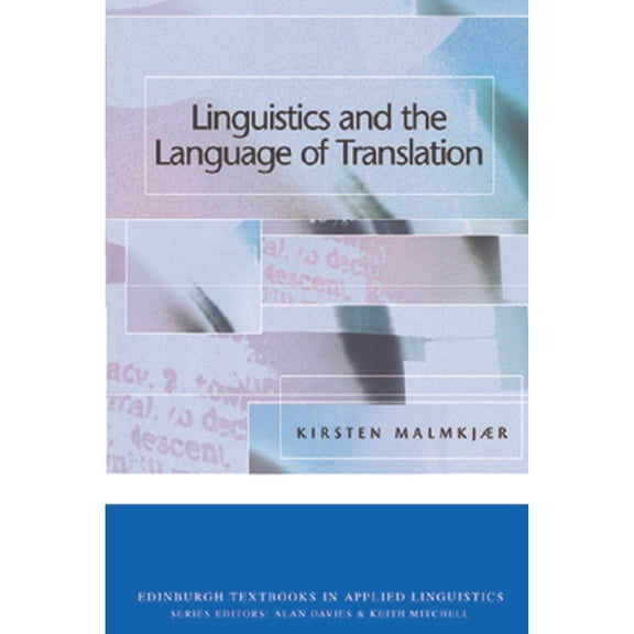 Pre-Owned Linguistics and the Language of Translation (Paperback) by Professor Kirsten Malmkjaer