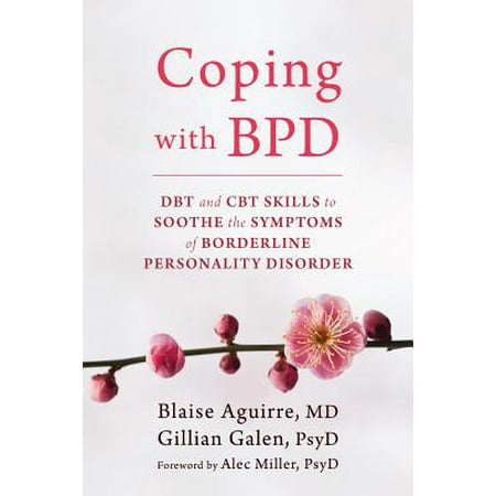 Doing Dbt Koerner Coping with BPD : DBT and CBT Skills to Soothe the Symptoms of Borderline Personality Disorder ()