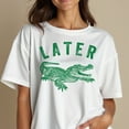 thumbnail image 4 of Later Gator Shirt, Alligator Funny Offensive Crocodile Shirt, Loose Type Shirt For Women, Perfect For Holiday Parties Or Gift Giving, Soft And Comfortable, 4 of 6