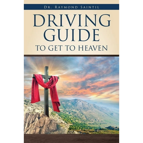 Driving Guide to Get to Heaven, (Paperback)