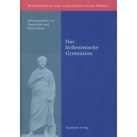 Wissenskultur Und Gesellschaftlicher Wan Das hellenistische Gymnasion, Book 8, (Hardcover)
