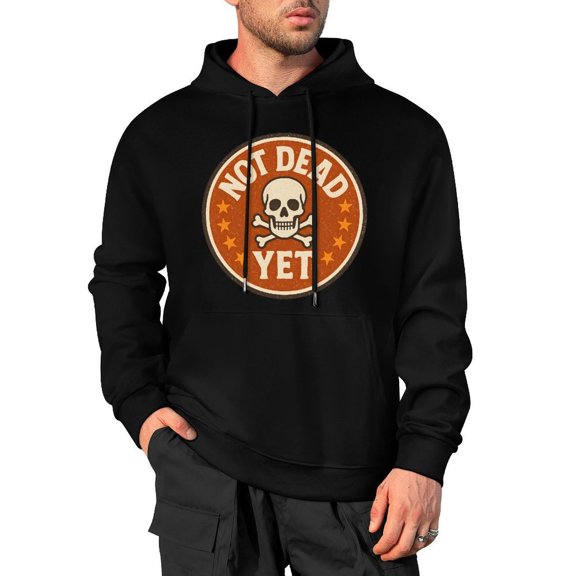Not Dead Yet Men's Pullover Sweatshirt Hoodie, Big & Tall Options Available 3X-Large