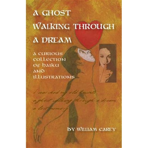 Pre-Owned A Ghost Walking Through a Dream: A Curious Collection of Haiku and Illustrations