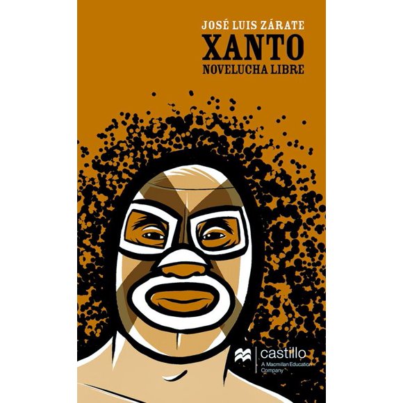 XANTO NOVELUCHA LIBRE GRUPO MACMILLAN/EDICIONES CASTILLO JOSE LUIS ZARATE