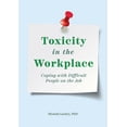 thumbnail image 2 of Pre-Owned Toxicity in the Workplace: Coping with Difficult People on the Job (Paperback) 1646114639 9781646114634, 2 of 2