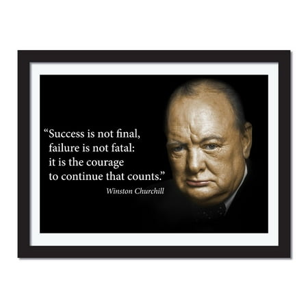 Motivational Winston Churchill Quotes Poster Large Success Is Not Final Failure Is Not Fatal It Is Courage To Continue That Counts Young N Refined Walmart Com Walmart Com