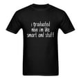 thumbnail image 2 of I Graduated Now T-shirt, 2023 Graduation Gifts Tshirt, Class of 2023 T-Shirt for Men, Black, 2 of 5