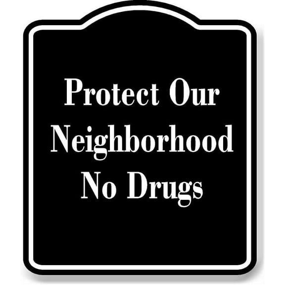 Protect Our Neighborhood No Drugs BLACK Aluminum Composite Sign 8.5''x10''