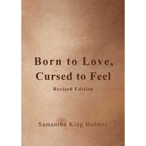 Born to Love, Cursed to Feel Revised Edition, (Paperback)