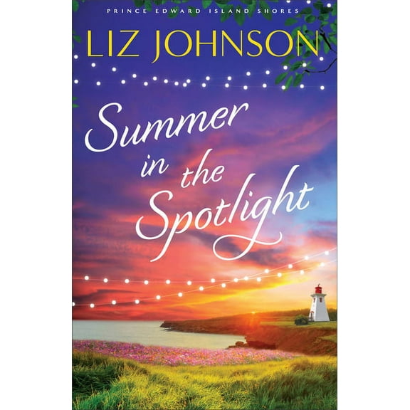 Prince Edward Island Shores Summer in the Spotlight, (Hardcover)