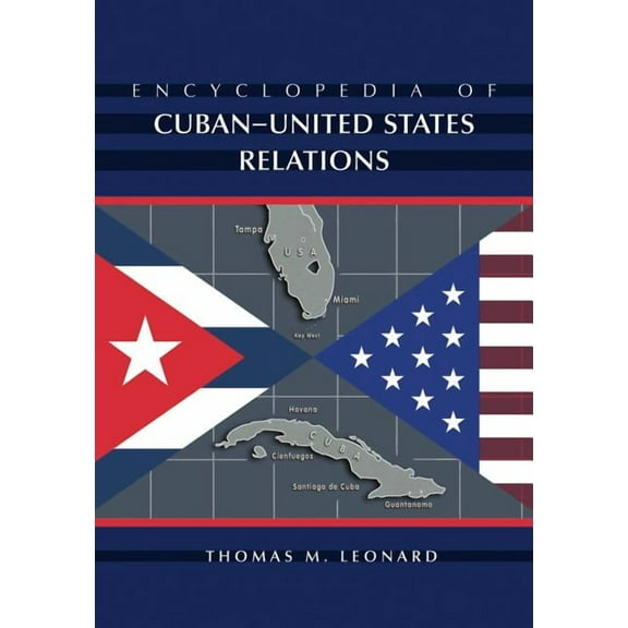 Encyclopedia of Cuban-United States Relations (Paperback)