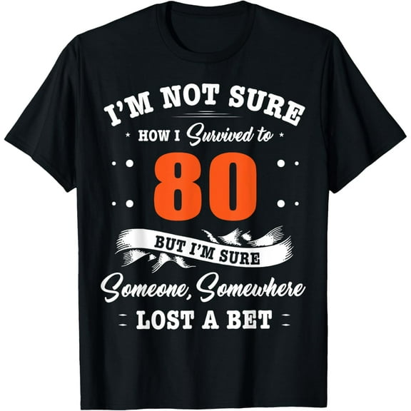 80th Birthday Gifts I Survived 80 Years Old Funny TZ2 T-ShirtMen and women, Black T-shirt, size: Extra large