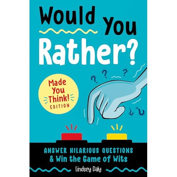Pre-Owned Would You Rather? Made You Think! Edition: Answer Hilarious Questions and Win the Game of Wits (Paperback) 0593196791 9780593196793