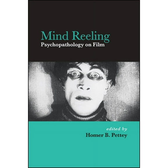Suny Series, Horizons of Cinema Mind Reeling: Psychopathology on Film, (Hardcover)
