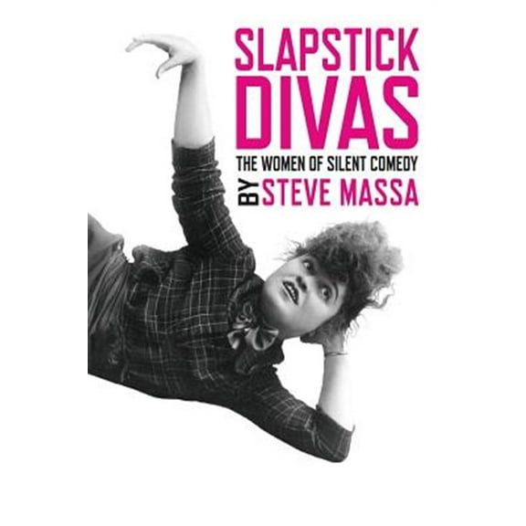 Pre-Owned Slapstick Divas: The Women of Silent Comedy