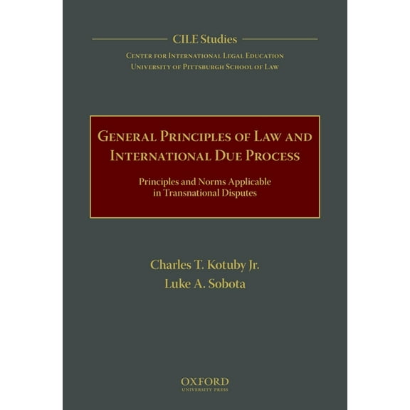 General Principles of Law and International Due Process: Principles and Norms Applicable in Transnational Disputes, (Hardcover)