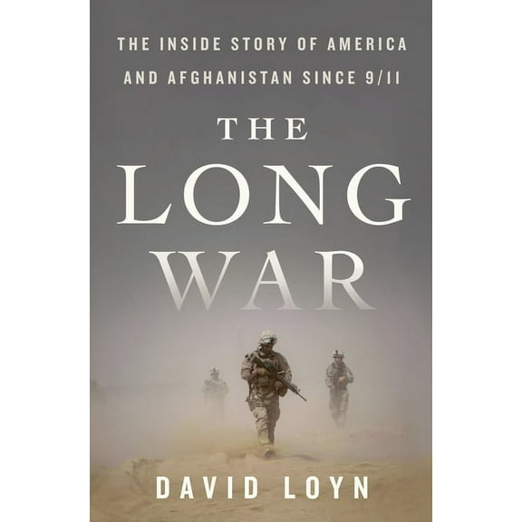 The Long War: The Inside Story of America and Afghanistan Since 9/11, (Hardcover)