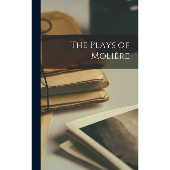The Plays of Molière, (Hardcover)