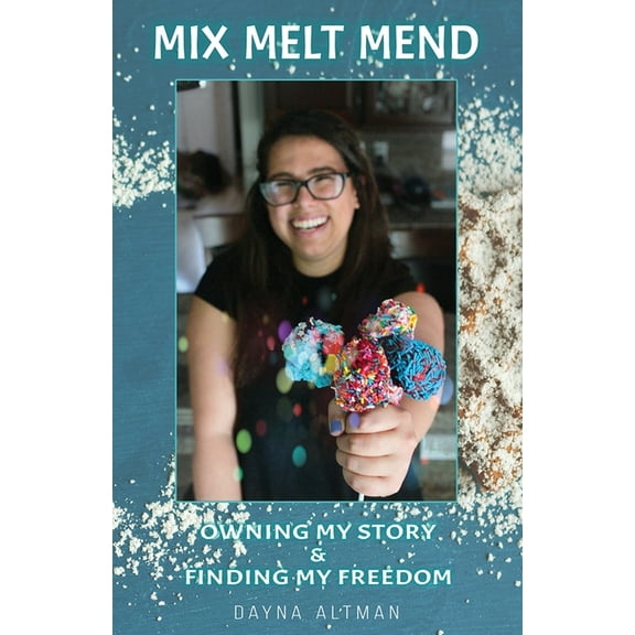 Mix, Melt, Mend: Owning my Story & Finding my Freedom, (Paperback)
