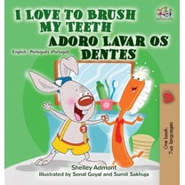 English Portuguese Bilingual Collection  I Love to Brush My Teeth (English Portuguese Bilingual Book - Portugal), (Hardcover)