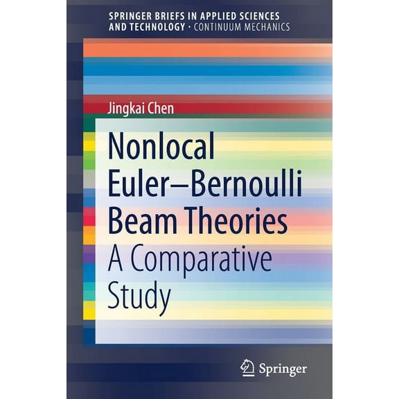 Nonlocal Euler-Bernoulli Beam Theories: A Comparative Study, (Paperback)