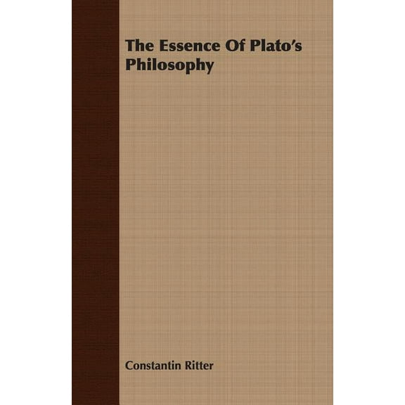 The Essence Of Plato's Philosophy (Paperback)