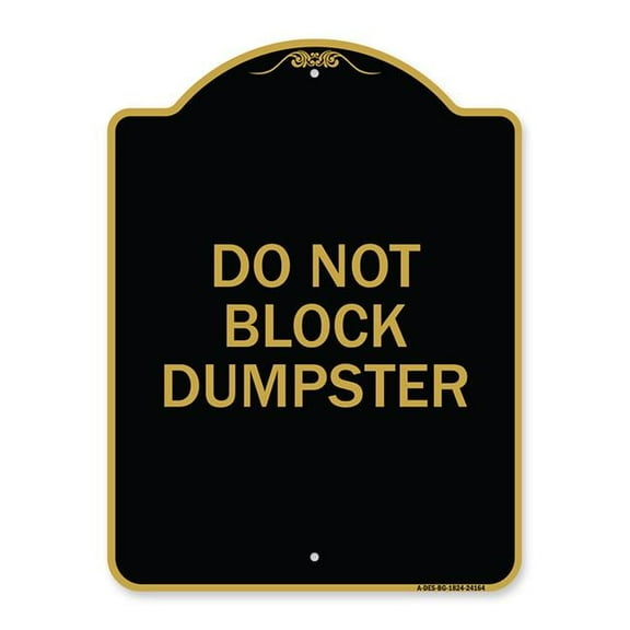 SignMission A-DES-BG-1824-24164 18 x 24 in. Designer Series Sign - Do Not Block Dumpster, Black & Gold