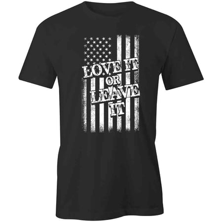 Love It Or Leave It T-Shirt | Patriotic American Black Tee Gift