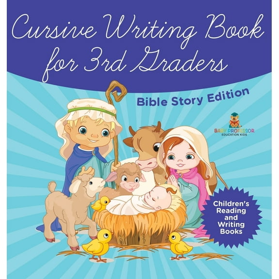 Cursive Writing Book for 3rd Graders - Bible Story Edition Children's Reading and Writing Books, (Hardcover)