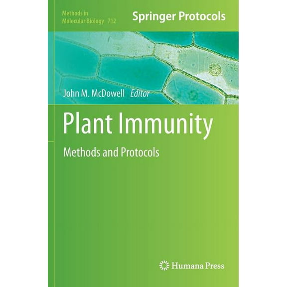 Methods in Molecular Biology Plant Immunity: Methods and Protocols, Book 712, (Hardcover)