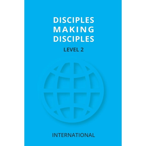 Disciples Making Disciples Level 2 (Paperback)