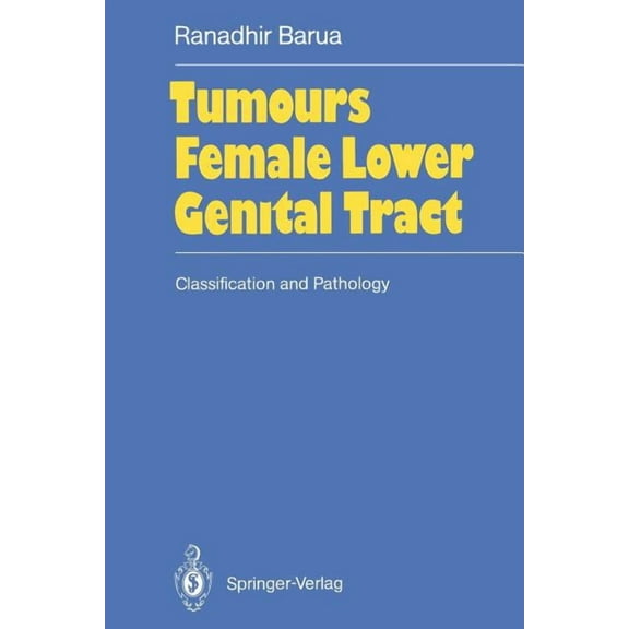 Tumours of the Female Lower Genital Tract: Classification and Pathology, (Paperback)