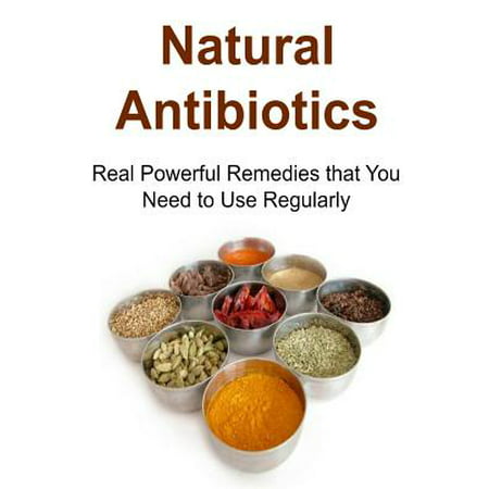 Natural Antibiotics : Real Powerful Remedies That You Need to Use Regularly: Natural Antibiotics, Herbal Medicines, Herbal Remedies, Herbs, Natural Remedies, Powerful