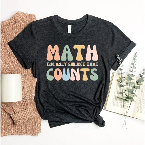 Math The Only Subject T-shirt Appreciation Shirt Mathematics Tee School Top Gift Teacher Women's