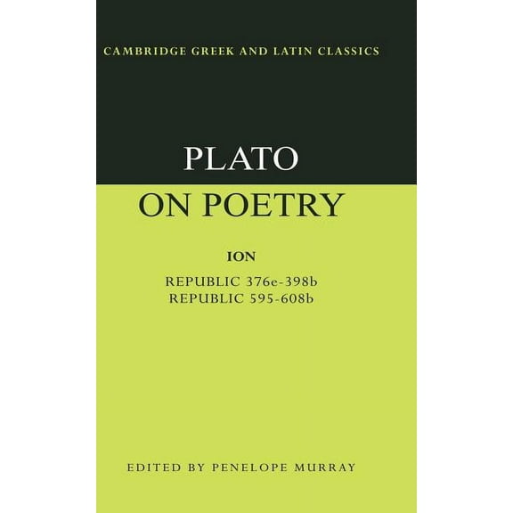Cambridge Greek and Latin Classics Plato on Poetry: Ion; Republic 376e 398b9; Republic 595 608b10, (Paperback)