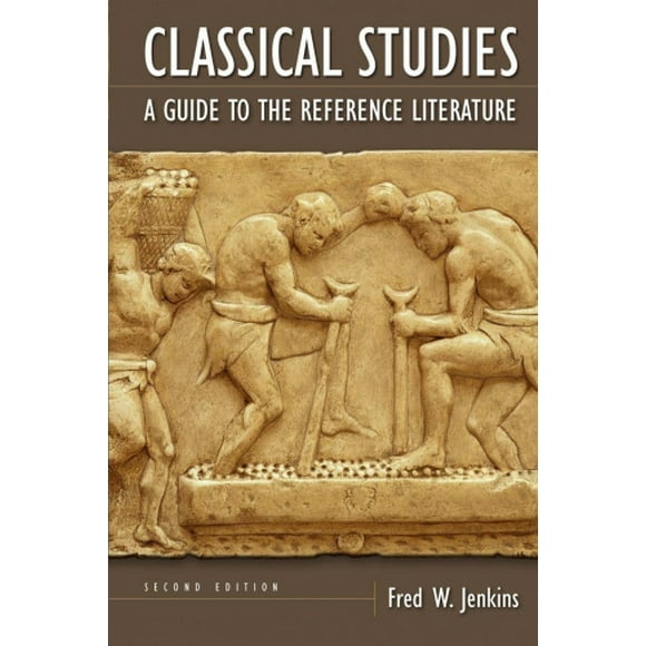 Études Classiques : Guide de la Littérature de Référence, 2ème Édition (Sources de Référence dans les Sciences Humaines)