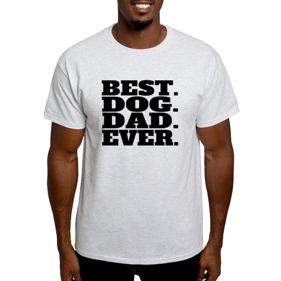 CafePress - Best Dog Dad Ever T Shirt - Light T-Shirt - CP
