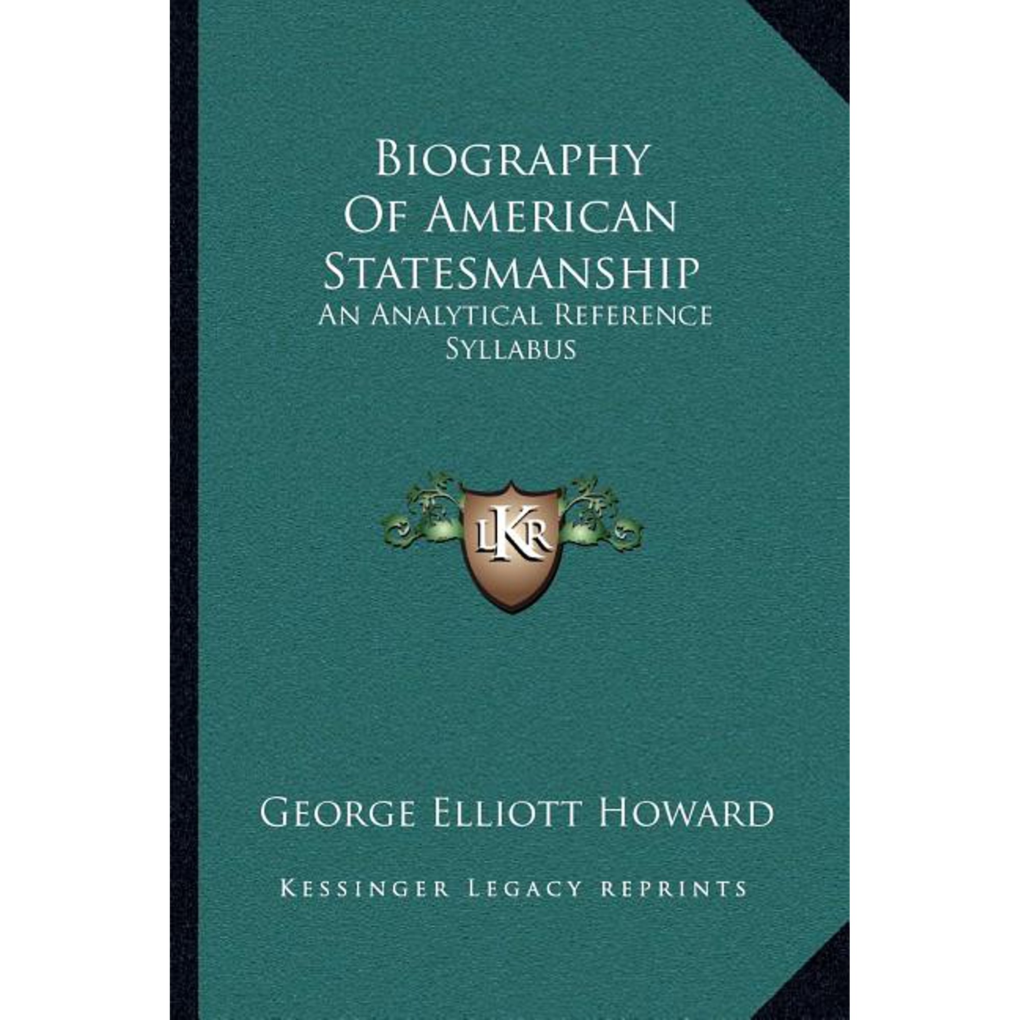 Biography of American Statesmanship : An Analytical Reference Syllabus