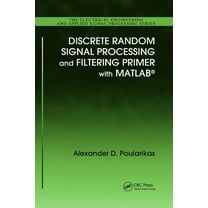 Electrical Engineering & Applied Signal Discrete Random Signal Processing and Filtering Primer with MATLAB, Book 23, (Paperback)