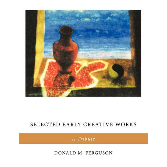 Selected Early Creative Works: A Tribute, (Paperback)
