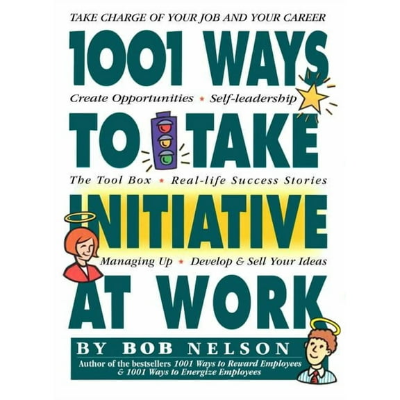 1001 Ways to Take Initiative at Work - Paperback