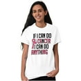 thumbnail image 5 of Cancer Survivor I Can Do Anything BCA Women's Graphic T Shirt Tees Brisco Brands X, 5 of 5