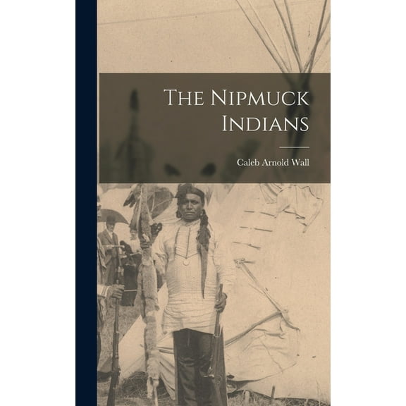 The Nipmuck Indians, (Hardcover)