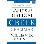 WILLIAM D MOUNCE Zondervan Language Basics: Basics of Biblical Greek Grammar: Fourth Edition (Hardcover)