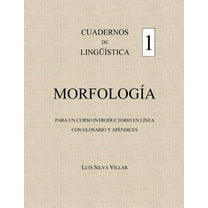 Cuadernos de Lingüïstica 1. Morfología: Para Un Curso Introductorio En Línea (Paperback)
