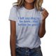 thumbnail image 1 of Camiseta divertida para mujer, estampado «I Left My Dog To Be Here» (Dejé a mi perro para estar aquí), cuello redondo, manga corta, top informal de verano con diseño humorístico., 1 of 4
